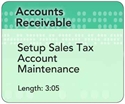 Picture of AR - Setup Sales Tax Account Maintenance (3:05)