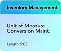 Picture of IM - Unit of Measure Conversion Maintenance (5:03)