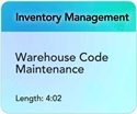 Picture of IM - Warehouse Code Maintenance (4:02)
